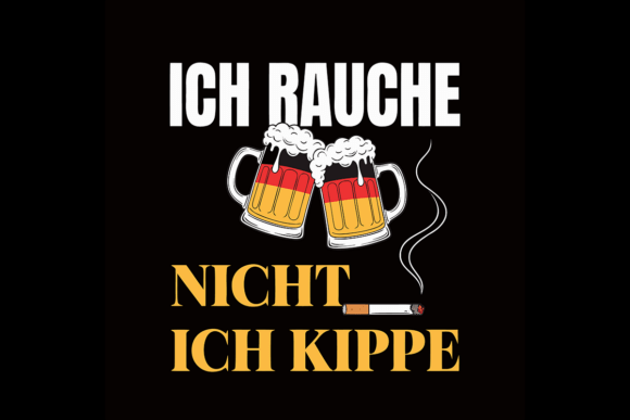 A German Drinking Quote T-shirt Graphic for Real Client Projects