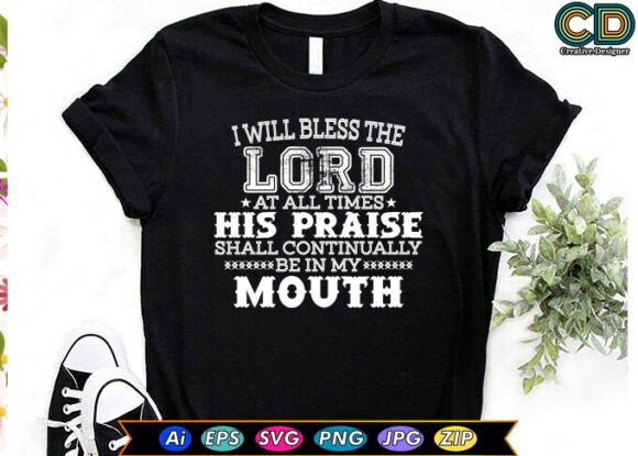 A Practical Review of I WILL BLESS the LORD T-Shirt Designs