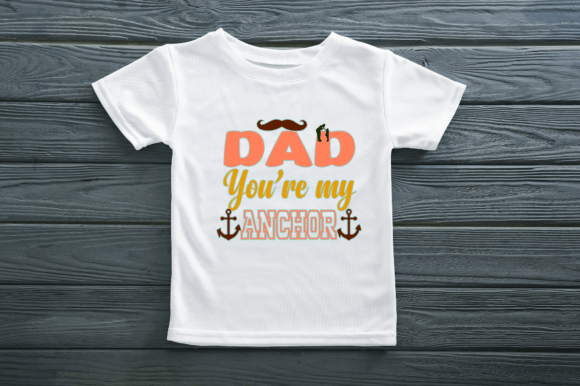 DAD YOU RE MY ANCHOR: A Versatile Graphic Print Asset