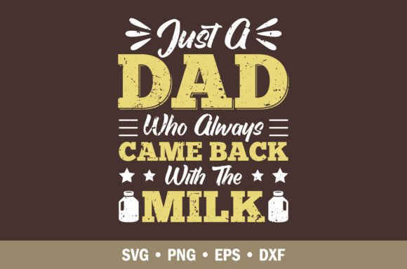 From Graphics to Print Templates: Designing with the Funny Dad Came Back with Milk SVG