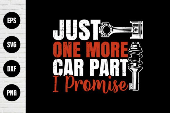 Testing the Just One More Car Part T Shirt Graphics for Digital Selling